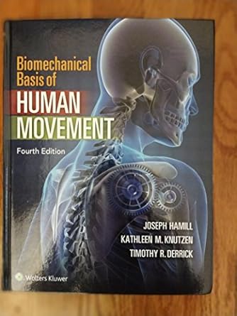 Biomechanical Basis Of Human Movement Fourth Edition