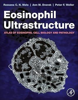 Eosinophil Ultrastructure: Atlas of Eosinophil Cell Biology Pathology