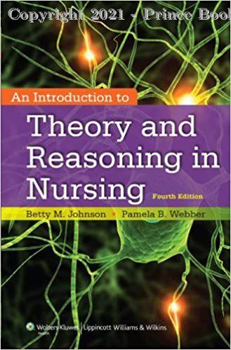 An Introduction to Theory and Reasoning in Nursing, Fourth Edition