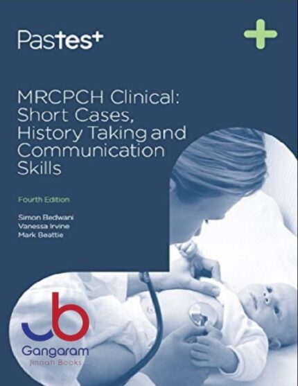 MRCPCH Clinical Short Cases, History Taking and Communication Skills, Fourth Edition