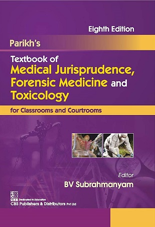 Parikh’s Textbook of Medical Jurisprudence Forensic Medicine & Toxicology, Eighth Edition