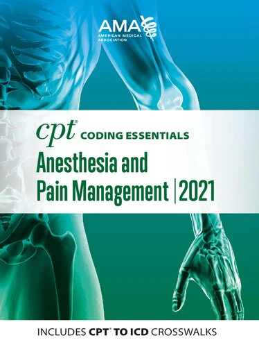 CPT Coding Essentials: Anesthesia and Pain Management 2021