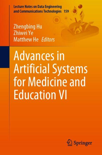 Advances in Artificial Systems for Medicine and Education VI (Lecture Notes on Data Engineering and Communications Technologies, 159)