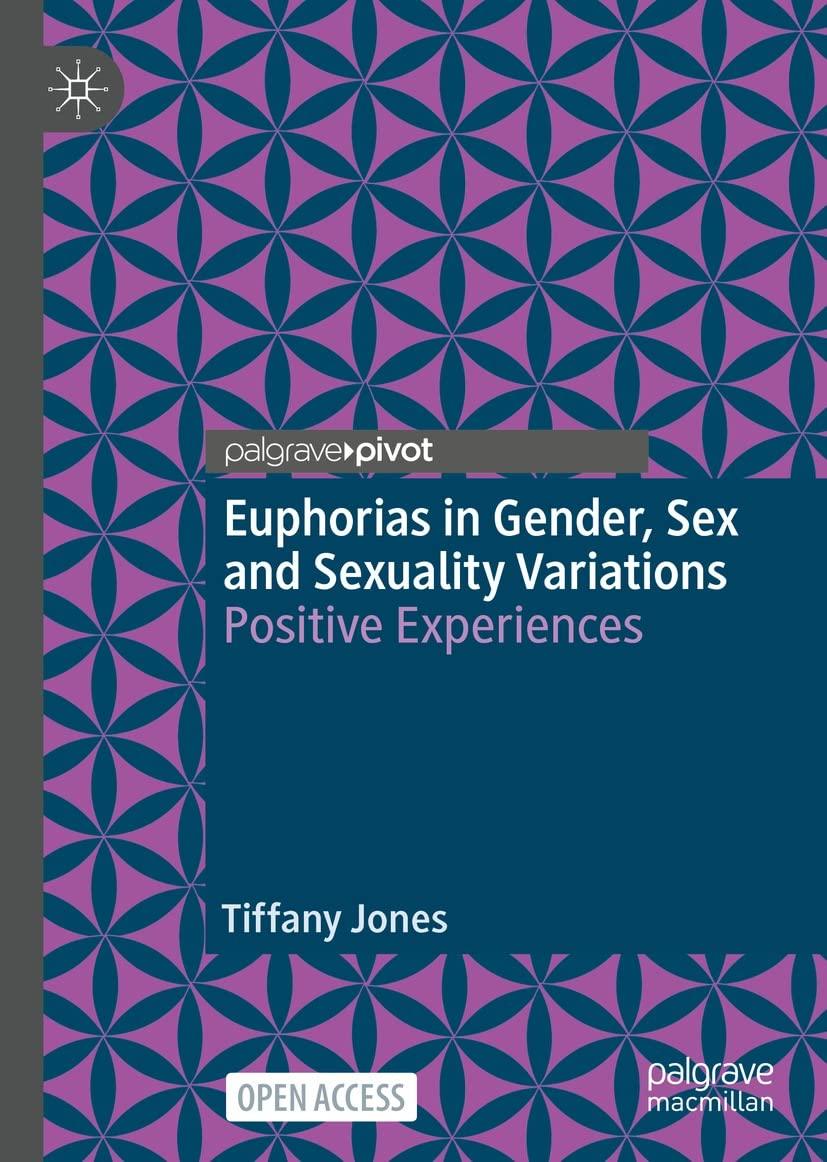 Euphorias in Gender, Sex and Sexuality Variations Euphorias in Gender, Sex and Sexuality Variations