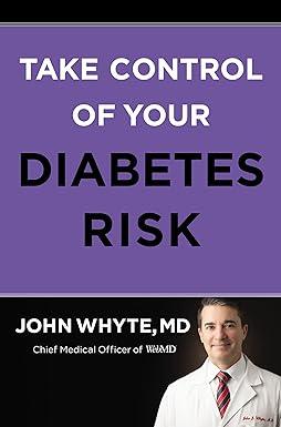 Take Control of Your Diabetes Risk Take Control of Your Diabetes Risk