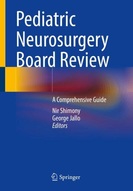 Pediatric Neurosurgery Board Review: