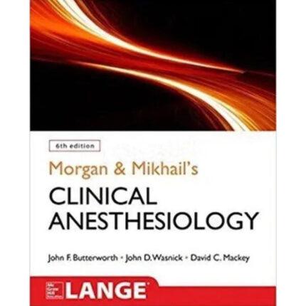 Morgan and Mikhail's Clinical Anesthesiology