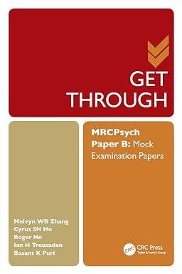 Get Through MRCPsych Paper B: Mock Examination Papers Get Through MRCPsych Paper B: Mock Examination Papers