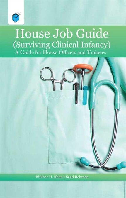 HOUSE JOB GUIDE (SURVIVING CLINICAL INFANCY)