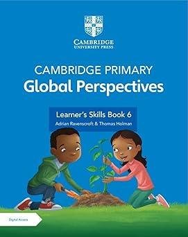 Cambridge Primary Global Perspective Learner’s Skills Book 6