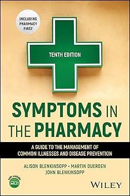 Symptoms in the Pharmacy: A Guide to the Management of Common Illnesses and Disease Prevention