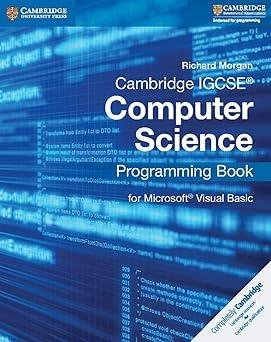 Cambridge IGCSE® Computer Science Programming Book (Cambridge International IGCSE) Cambridge IGCSE® Computer Science Programming Book (Cambridge International IGCSE)
