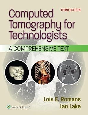 Computed Tomography for Technologists: A Comprehensive Text