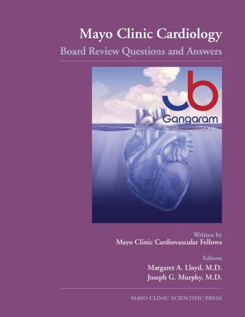 Mayo Clinic Cardiology: Board Review Questions and Answers Mayo Clinic Cardiology: Board Review Questions and Answers