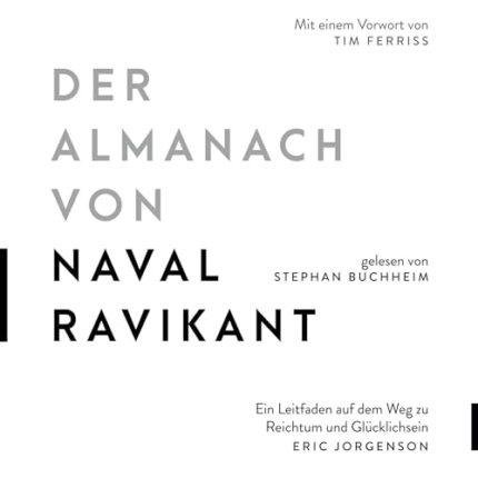 The Almanack of Naval Ravikant by Eric Jorgenson