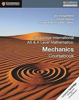 Cambridge International AS & A Level Mathematics Mechanics Coursebook