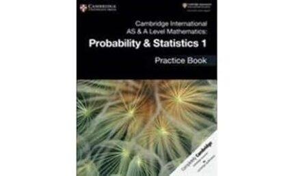 Statistics 1 Practice Book – Cambridge AS A Level