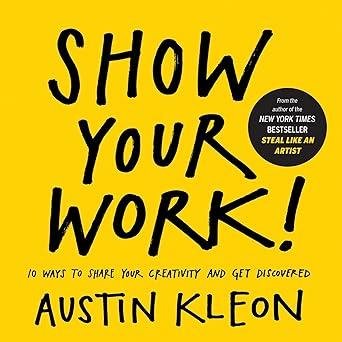 Show Your Work by Austin Kleon