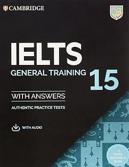Cambridge IELTS 15 General Training with Answers