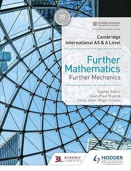 Cambridge AS & A Level Further Mathematics: Further Mechanics Hodder