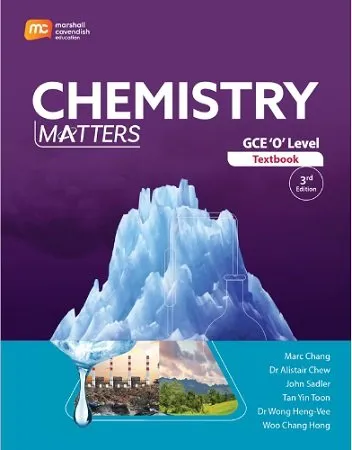 Chemistry Matters GCE O Level Textbook 3rd Edition
