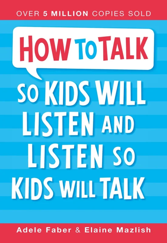 How to Talk So Kids Will Listen by Adele Faber