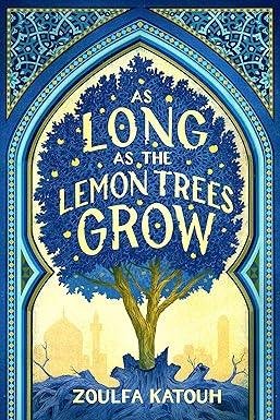 As Long As Lemon Trees Grow – Zoulfa Katouh