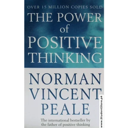 The Power of Positive Thinking By Norman Vincent Peale