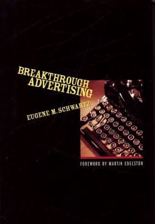 Breakthrough Advertising – Eugene Schwartz