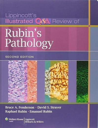 Lippincott’s Illustrated Q&A Review of Rubin’s Pathology Second Edition