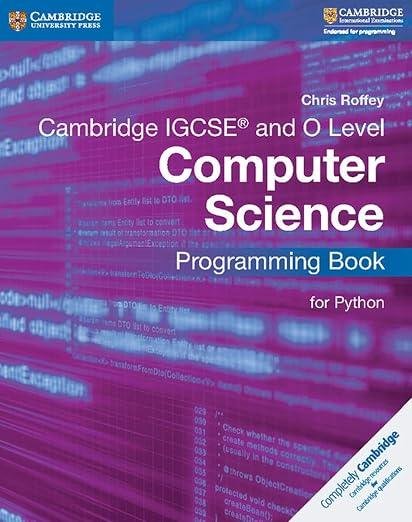 Cambridge IGCSE Computer Science Python Book